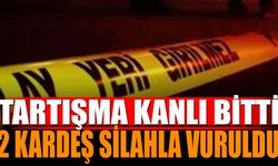 Silahlı Kavga; 2 Kardeş Vuruldu