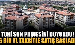 TOKİ 6 bin TL taksitle daire satışına başladı!