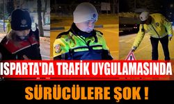 Isparta'da Trafik Uygulamasında Sürücülere Şok!