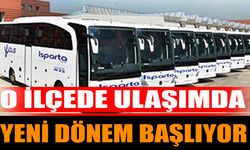 O İlçede Ulaşımda Yeni Dönem Başlıyor