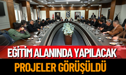 Eğitim Alanında Yapılacak Projeler Görüşüldü