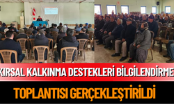 Kırsal Kalkınma Destekleri Bilgilendirme Toplantısı Gerçekleştirildi