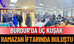 Burdur’da üç kuşak Ramazan iftarında buluştu