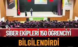 SİBER Ekipleri 150 Öğrenciyi Bilgilendirdi