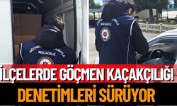 İlçelerde Göçmen Kaçakçılığı Denetimleri Sürüyor