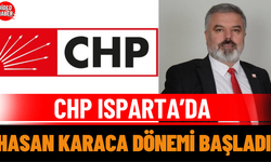 CHP Isparta’da Hasan Karaca Dönemi Başladı