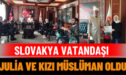 Slovakya Vatandaşı Julia ve Kızı Müslüman Oldu