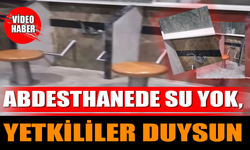 Abdesthanede Su Yok, Yetkililer Duysun