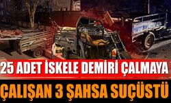 25 Adet İskele Demiri Çalmaya Çalışan 3 Şahsa Suçüstü