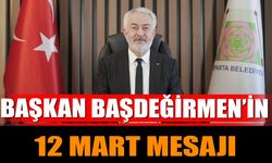 Başkan Başdeğirmen’in 12 Mart Mesajı