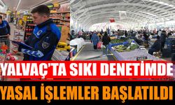 Yalvaç’ta Sıkı Denetimde Yasal İşlemler Başlatıldı