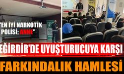 Eğirdir’de Uy*şturucuya Karşı Farkındalık Hamlesi