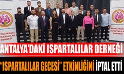 Antalya’daki Ispartalılar Derneği “Ispartalılar Gecesi” Etkinliğini İptal Etti