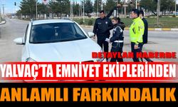 Yalvaç’ta emniyet ekiplerinden anlamlı farkındalık