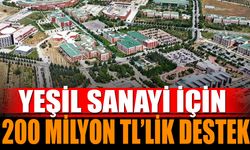 Yeşil Sanayi İçin 200 Milyon TL’lik Destek