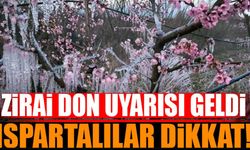 Ispartalılar Aman Dikkat! Zirai Don Uyarısı Geldi