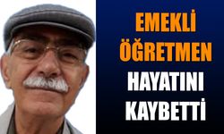 Emekli Öğretmen Arif Uysal’ın Hayatını Kaybetti