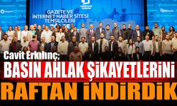 Cavit Erkılınç: Basın Ahlak şikâyetlerini raftan indirdik