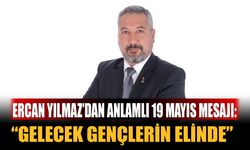 Ercan Yılmaz’dan Anlamlı 19 Mayıs Mesajı: “Gelecek Gençlerin Elinde”