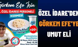 Özel İdare'den Görkem Efe'ye Umut Eli