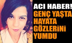 Acı Haber Genç Yaşta Hayata Gözlerini Yumdu