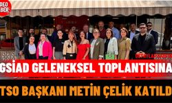 IGSİAD Geleneksel Toplantısına ITSO Başkanı Metin Çelik Katıldı