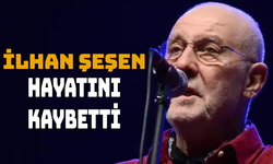 Sanatçı İlhan Şeşen Hayatını Kaybetti