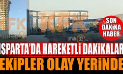 SON DAKİKA! Isparta'da Hareketli Dakikalar Ekipler Olay Yerinde...