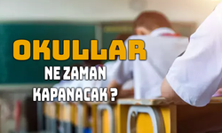 Okullar 20 Haziran 2025’te Kapanacak