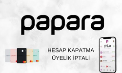 Papara Hesabı Nasıl Kapatılır? Adım Adım Papara Hesap Silme Rehberi (2025)