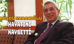 Rüşdü Saracoğlu, 77 yaşında yaşamını yitirdi.