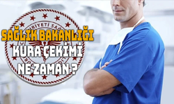 Sağlık Bakanlığı Kura Çekimi Ne Zaman ?