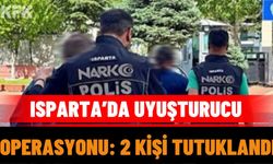 Isparta’da Uyuşturucu Operasyonu: 6 Şüpheli Hakkında İşlem Yapıldı, 2 Kişi Tutuklandı