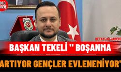 Başkan Tekeli: " Boşanma Artıyor Gençler Evlenemiyor"