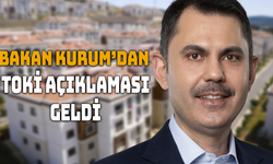 Murat Kurum'dan Toki Açıklaması