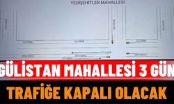 3 Gün Trafiğe Kapalı Olacak