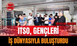 ITSO, Gençleri İş Dünyasıyla Buluşturdu