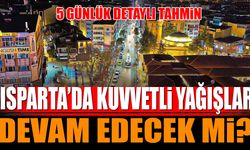 Isparta'da Yağışlar Devam Edecek Mi? 5 Günlük Detaylı Hava Tahmini