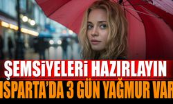 Ispartalılar Şemsiyeleri Hazırlayın! 3 Gün Yağmur Var