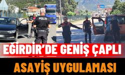 Eğirdir’de Geniş Çaplı Asayiş Uygulaması