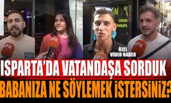 Şu an babanıza bir cümle söyleyebilseydiniz, ne derdiniz?”