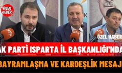Ak Parti Isparta' İl Başkanlığı'nda  Bayramlaşma Ve Kardeşlik Mesajı