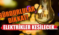 Burdur’da 8 Ağustos 2025'te Elektrikler Kesilecek