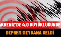 Akdeniz’de 4.0 Büyüklüğünde Deprem!