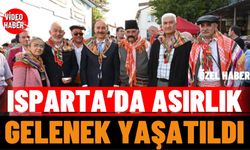 Isparta’da Asırlık Gelenek Yaşatıldı