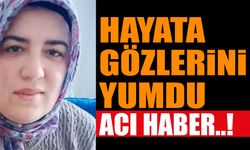 Acı Haber! Hayata Gözlerini Yumdu