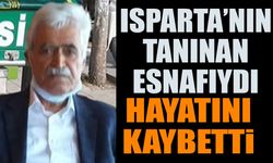 Isparta'nın Tanınmış Simasıydı Hayatını Kaybetti