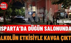 Isparta’da Düğün Salonunda Alkolün Etkisiyle Kavga Çıktı