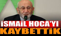 İsmail Hocayı Kaybettik