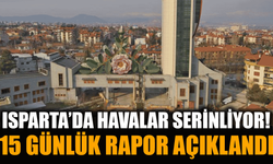 Isparta'da 15 Günlük Hava Durumu Açıklandı! Şükür Serinliyoruz...